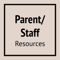 Parent and Staff Resources 